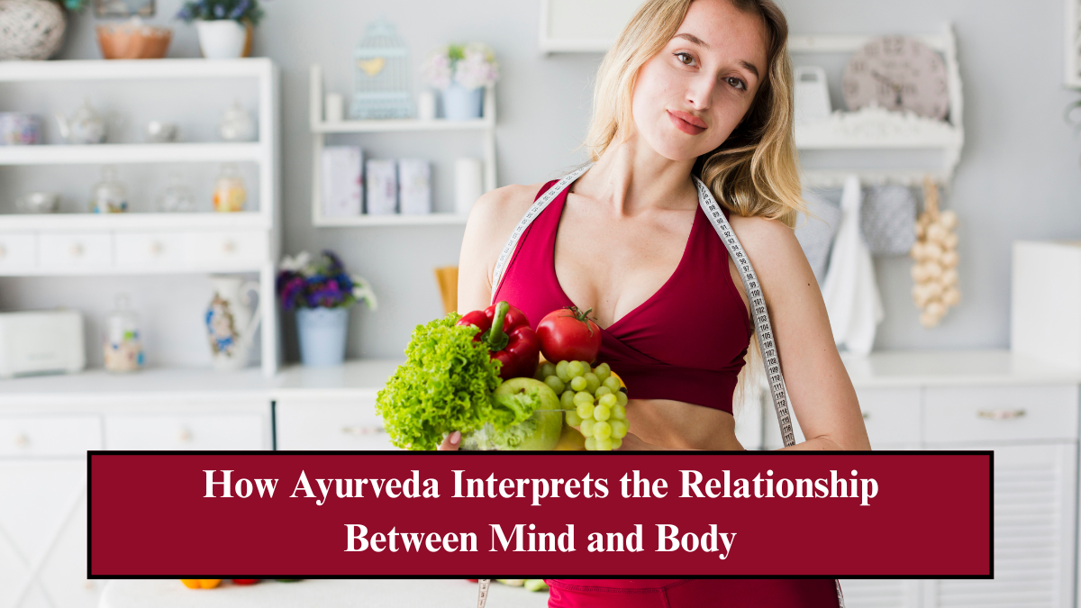 आयुर्वेद में मन और शरीर के संबंध की नई व्याख्या