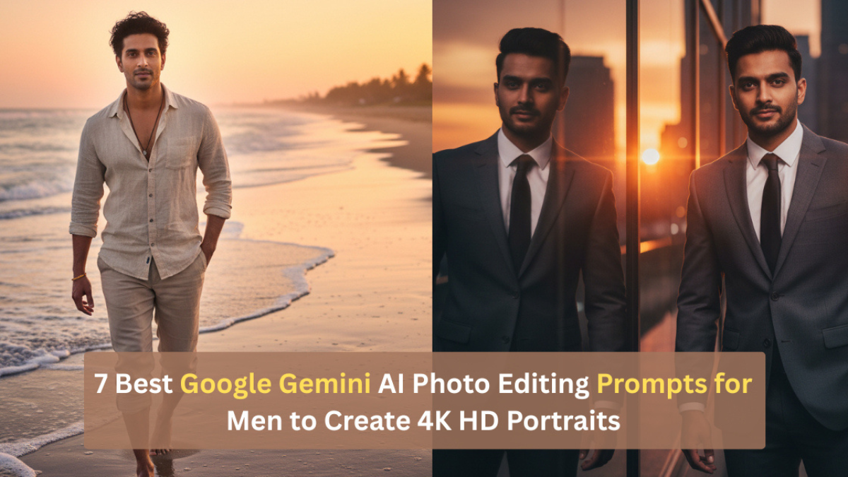 पुरुषों के लिए 7 प्रभावशाली Google Gemini AI फोटो संपादन सुझाव