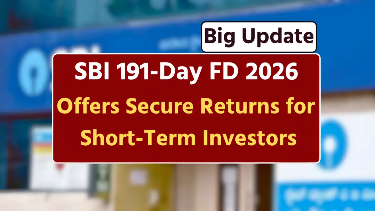 SBI introduces a 191-day fixed deposit for investors